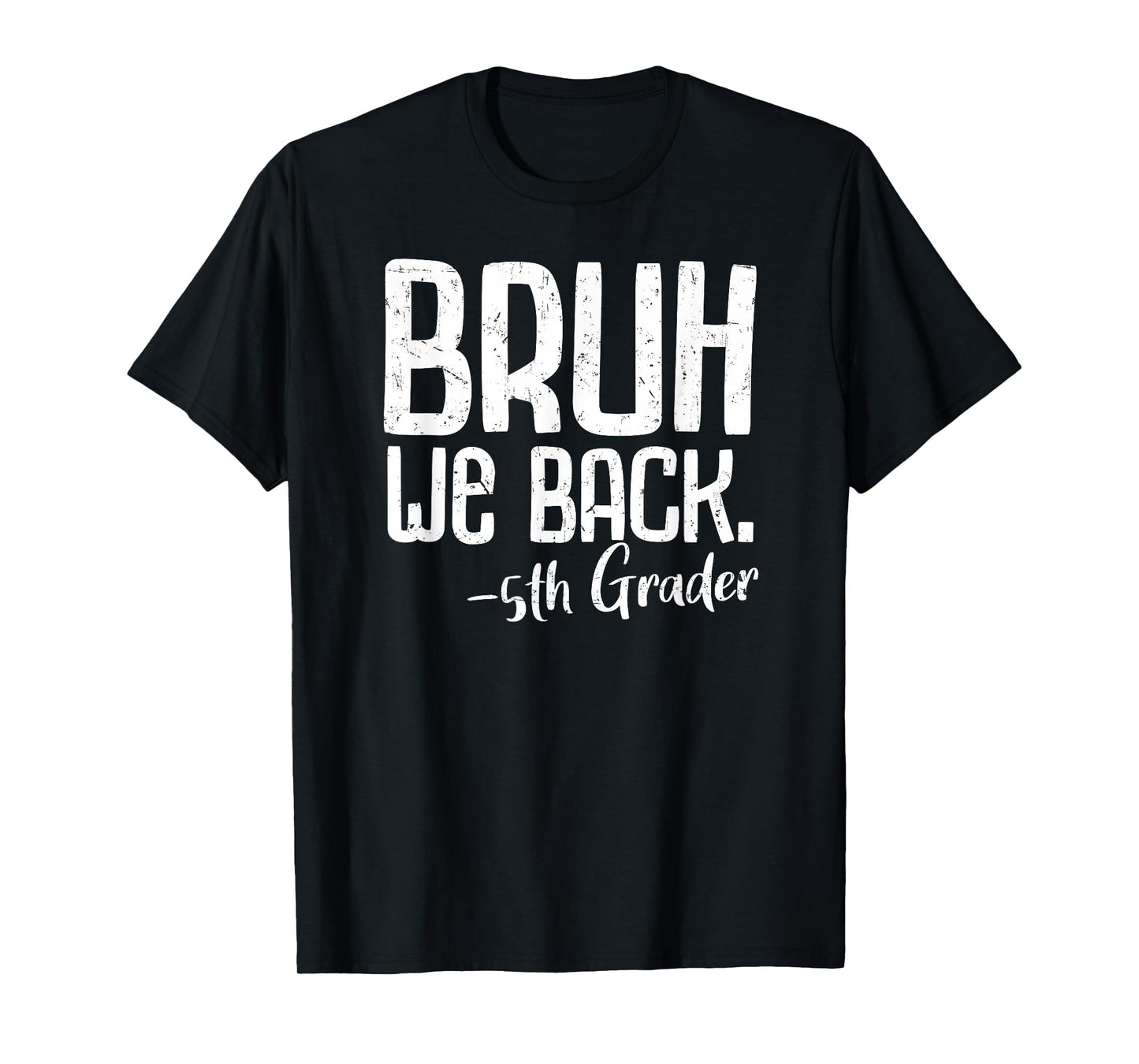 Bruh We Back 5th Grade First Day Of School Back To School T-Shirt