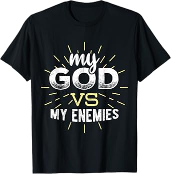 My God vs my enemies - christian jesus faith T-Shirt