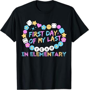 First Day Of My Last Year In Elementary Back To School T-Shirt