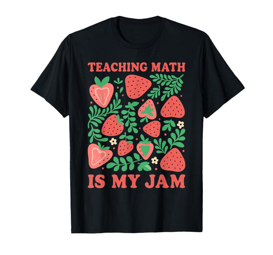 Retro Teaching Math Is My Jam Floral Strawberry Math Teacher T-Shirt