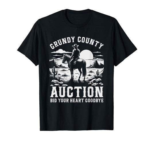 Grundy County Auction Bid Your Heart Goodbye Funny Cowboy T-Shirt