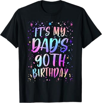 It's My Dad's 90th Birthday Colorful Happy 90 Years Old T-Shirt