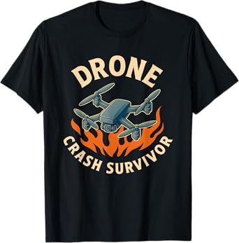 Drone Crash Survivor Funny For Men Women T-Shirt