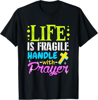 Proud Life Is Fragile Handle Prayer T-shirt Jesus T-Shirt