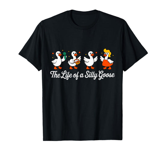 The Life of a Silly Goose Funny Trendy Meme Show Girl T-Shirt