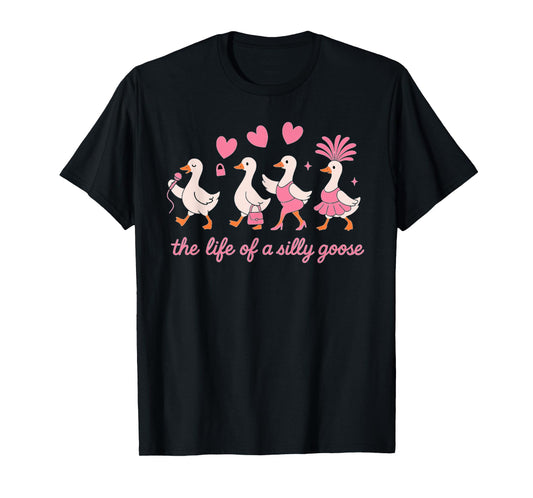 The Life of a Silly Goose Funny Trendy Meme Show Girl Design T-Shirt