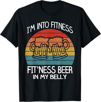Im into fitness fit'ness beer in my belly Shirt Workout Gym T-Shirt