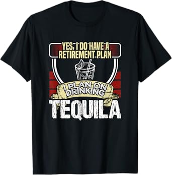 I Have a Retirement Plan on Tequila Lover Vintage Drinker T-Shirt