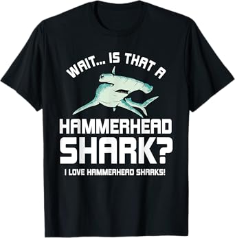 I Love Hammerhead Sharks! Ocean Life T-Shirt