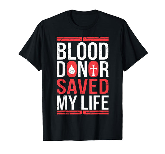 A Blood Donor Saved My Life Christian Blood Donation T-Shirt