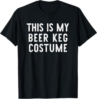 This is My Beer Keg Costume Halloween Funny Easy Kids Adult T-Shirt