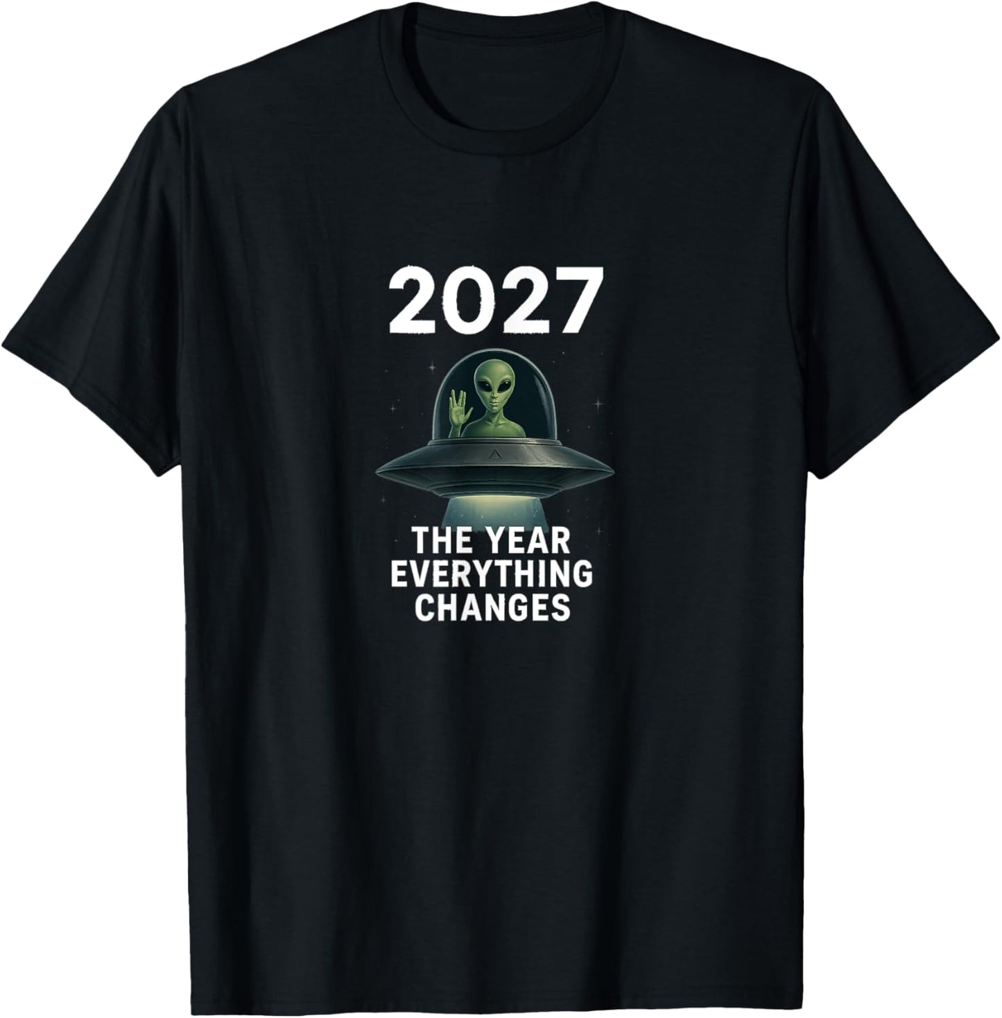 2027 The Year Everything Changes First Contact Alien Sassani T-Shirt