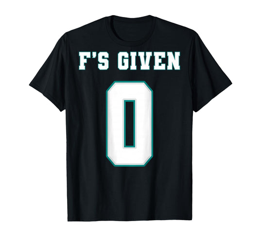 0 F's Given | Funny Sarcastic Adult Humor (On The Back) T-Shirt