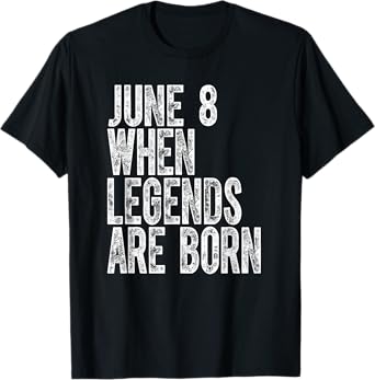 Legends Are Born On June 8th Birthday Vintage 8 T-Shirt