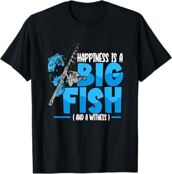 Happiness Is A Big Fish And A Witness Fishing Rod T-Shirt