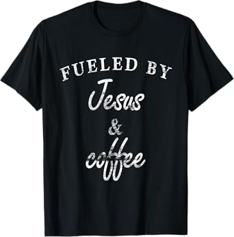 Christian Shirts for Teen Girls - Coffee and Jesus T-Shirt T-Shirt