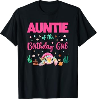 Auntie Of The Birthday Girl Sea Turtle Ocean Birthday Party T-Shirt