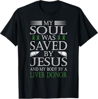 Funny "Saved By Jesus And A Liver Donor" Liver Transplant T-Shirt