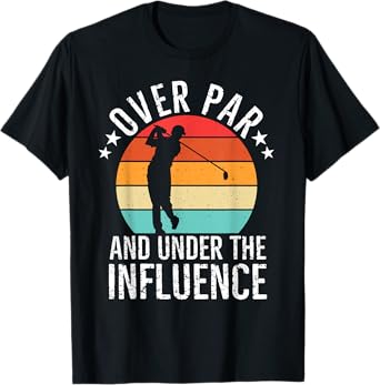 Over Par And Under The Influence Drinking Beer Funny Golfing T-Shirt