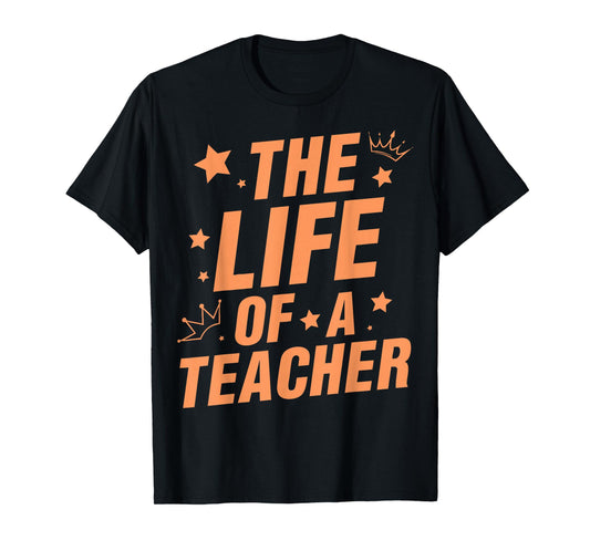 Back to School The Life of A Teacher T-Shirt