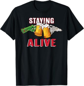 Staying Alive Zombie Skeleton Drink Beer Halloween Costume T-Shirt