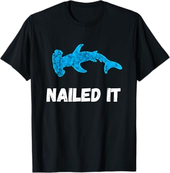 Nailed It Hammerhead Shark Sphyrna Funny Fish Pun T-Shirt T-Shirt