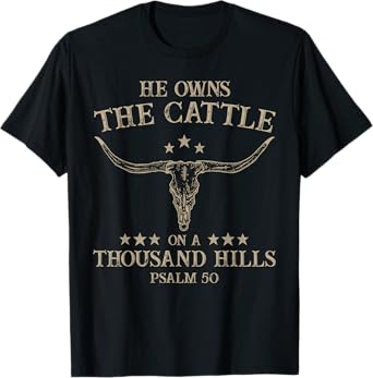 He Owns the Cattle on a Thousand Hills Psalm 50 Vintage Cow T-Shirt