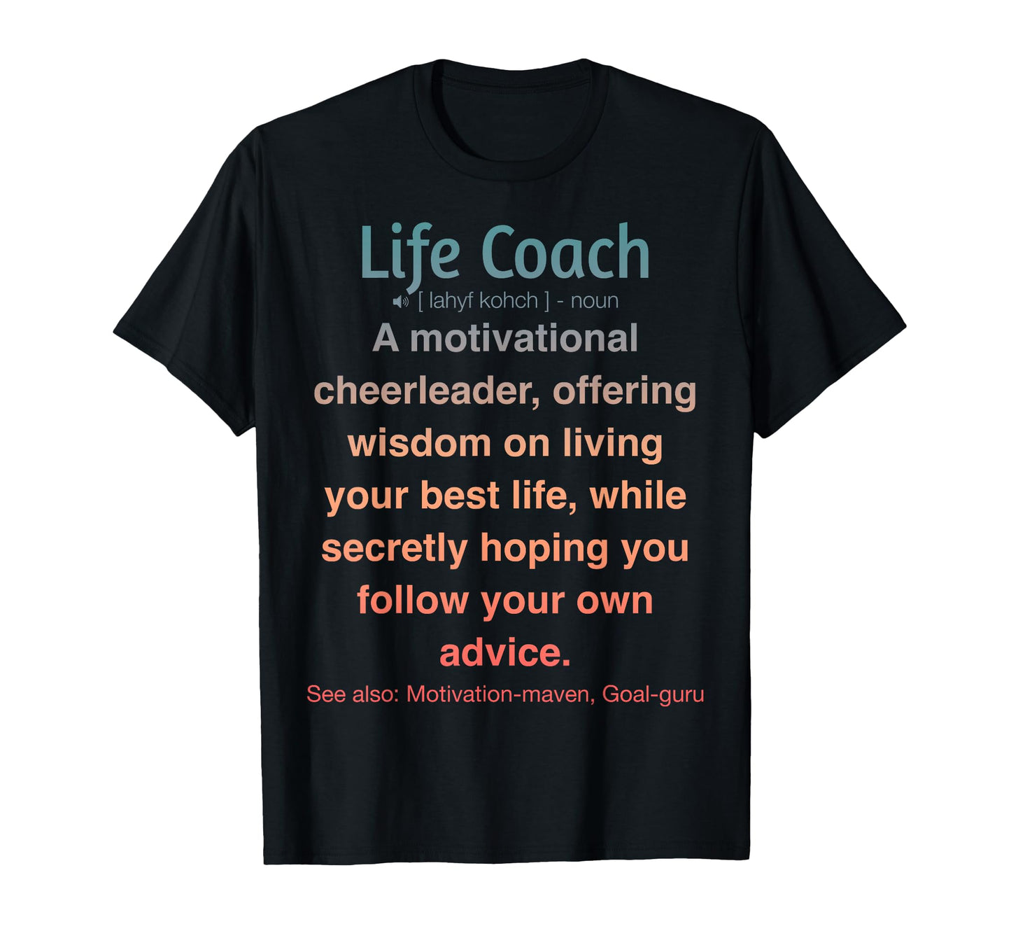 Funny Life Coach T-Shirt