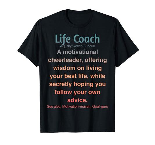 Funny Life Coach T-Shirt