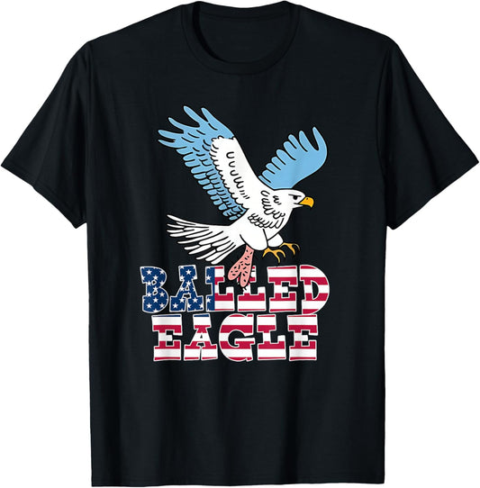 Balled Eagle Funny Patriotic Joke T-shirt