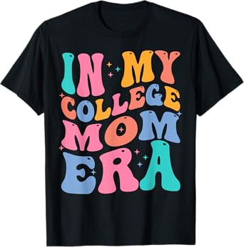 In My College Mom Era College Graduation for Mom T-Shirt