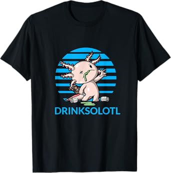 Drinksolotl Cute Axolotl Drunk Funny Drinking Alcohol Adult T-Shirt