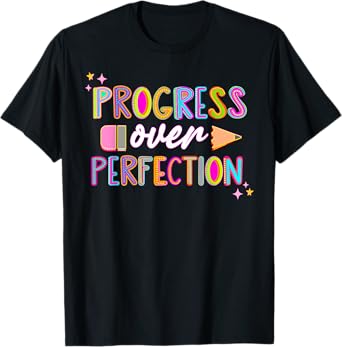 Progress Over Perfection Teacher Back To School First Day T-Shirt