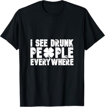 St. Patrick's Day I See People Everywhere T-Shirt