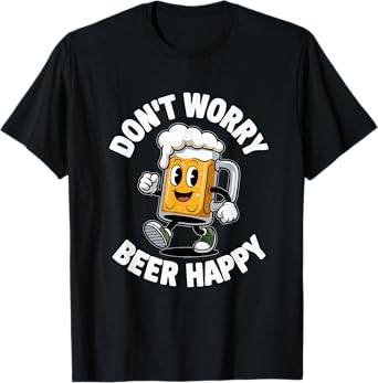 Funny Beer Quote for Happy Beer Lovers T-Shirt