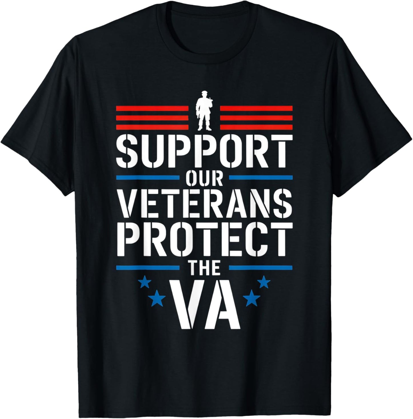 Support Our Veterans And Protest The VA Protest Military T-Shirt