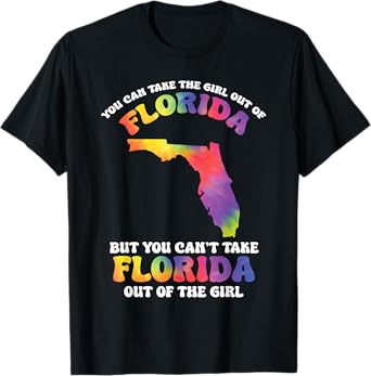You Can't Take Florida Out of The Girl Vacation Tie Dye T-Shirt