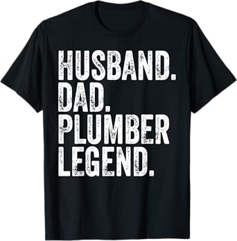 Mens Funny Father's Day Shirt Husband Dad Plumber Legend T-Shirt