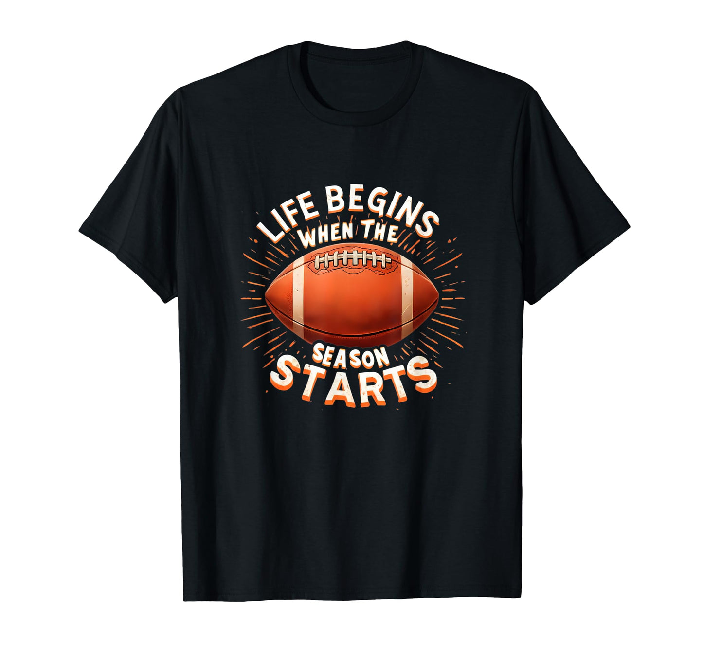 Life Begins When Football Season Starts Fan Lover Supporter T-Shirt