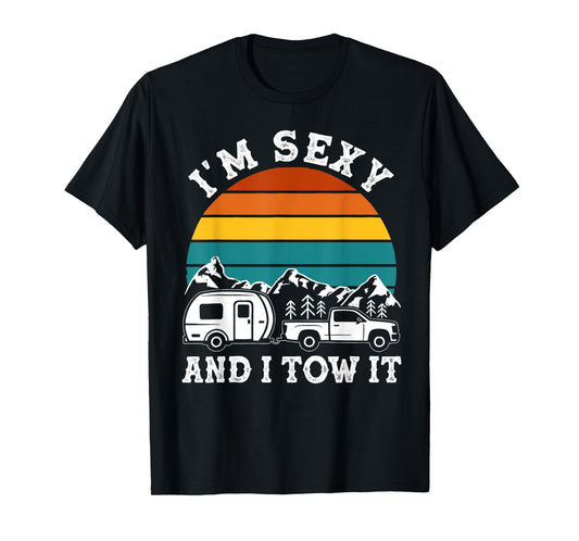 Funny Camping Retro Vintage I'm Sexy And I Tow It T-Shirt