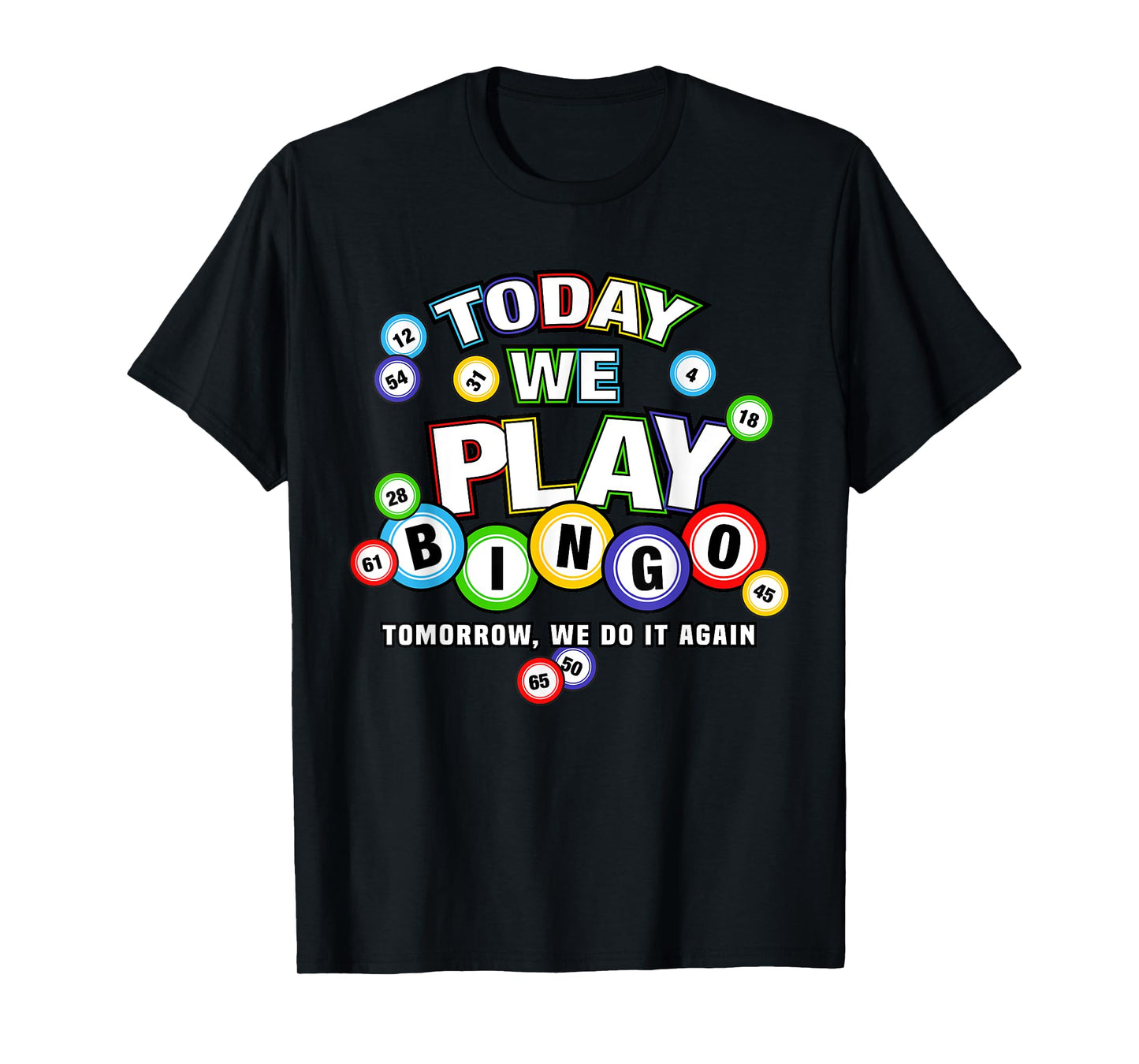 Funny bingo Today we play bingo do it again Funny T-Shirt