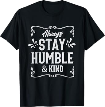 Always Stay Humble And Kind Religious Christian Church T-Shirt