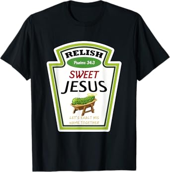 Relish Sweet Jesus Funny Christian Parody T-Shirt