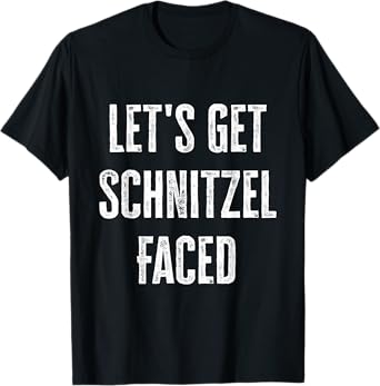 Oktoberfest Lets Get Schnitzel Faced German T-Shirt