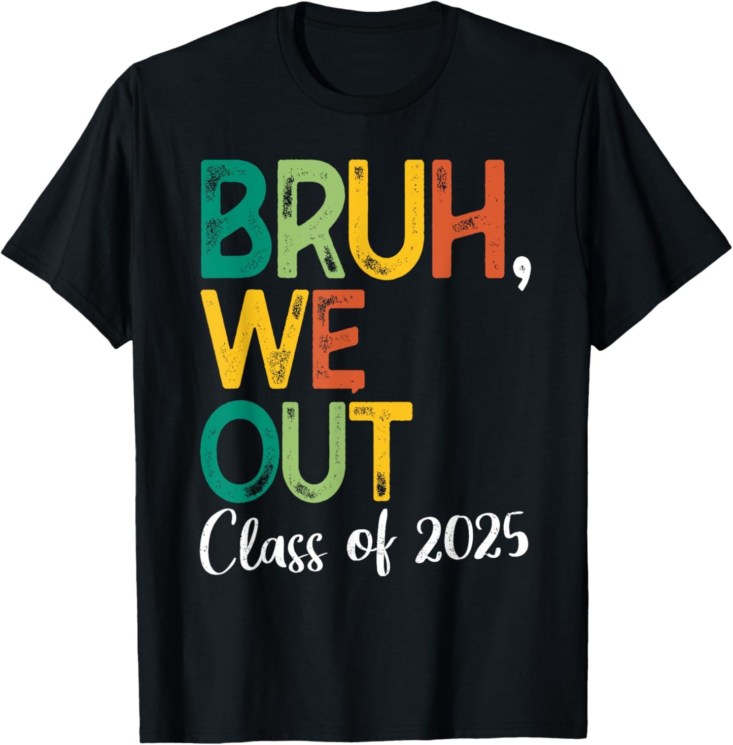 Bruh We Out Class Of 2025 Last Day Of School Summer Break T-Shirt