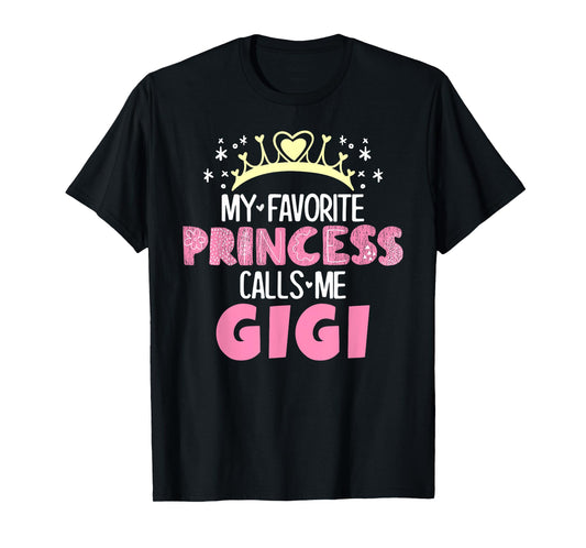 My Favorite Princess Calls Me Gigi Funny Cute Grandma T-Shirt