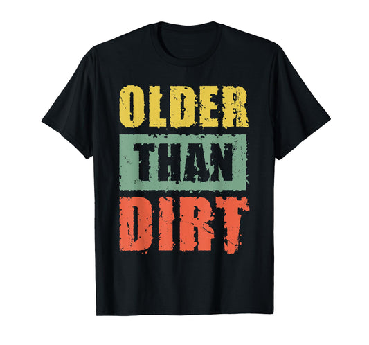 Older Than Dirt, Senior Citizen Vintage Color T-Shirt