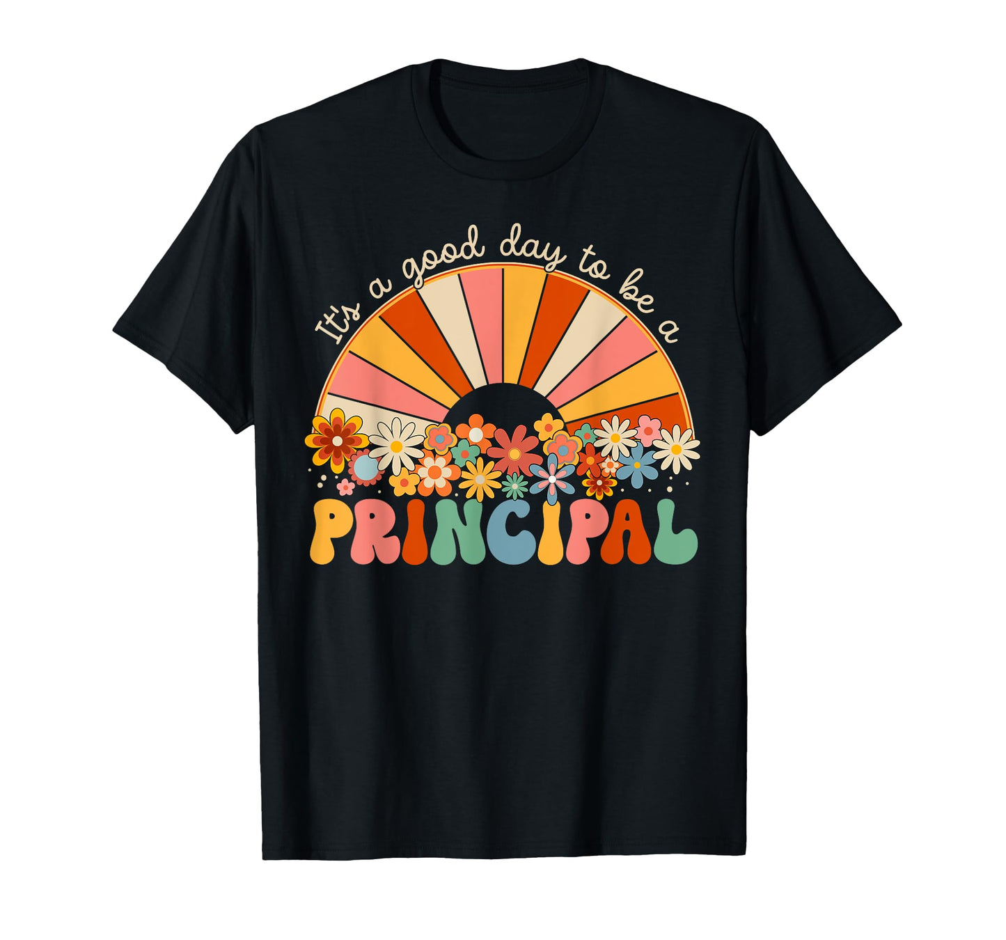 It's A Good Day To Be A Principal First Day Back To School T-Shirt