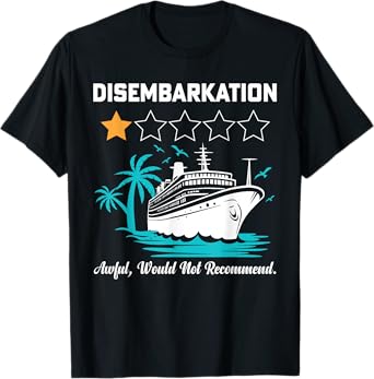 Disembarkation Awful Would Not Recommend Funny Cruise Ship T-Shirt