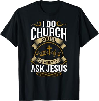 Church Sound Engineer Audio System Music Christian T-Shirt